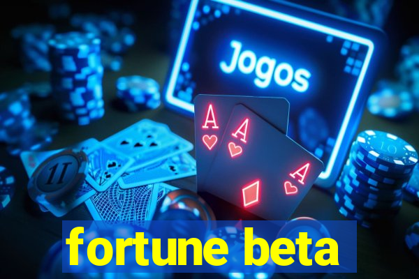 fortune beta